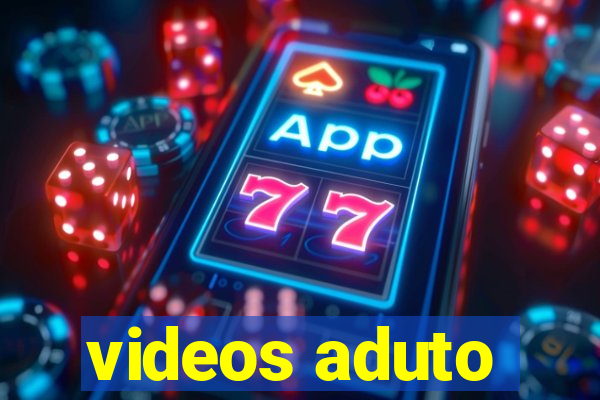 videos aduto